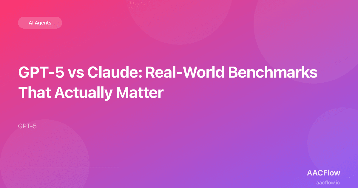 GPT-5 vs Claude: Real-World Benchmarks That Actually Matter