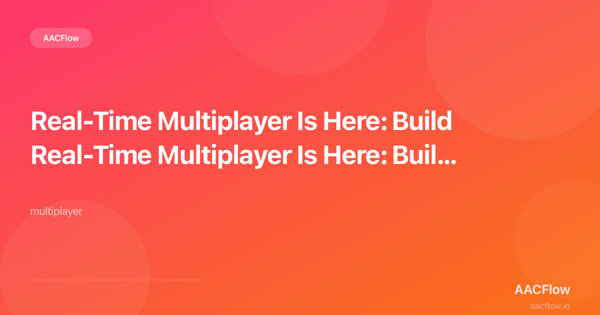 Real-Time Multiplayer Is Here: Build AI Agent Workflows Together, Google Docs Style