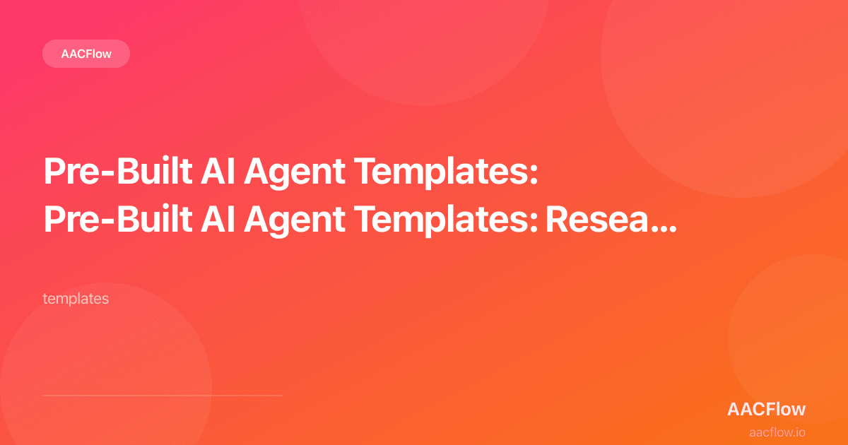 Pre-Built AI Agent Templates: Research, Code Review, Writing — and How to Create Your Own in 60 Seconds