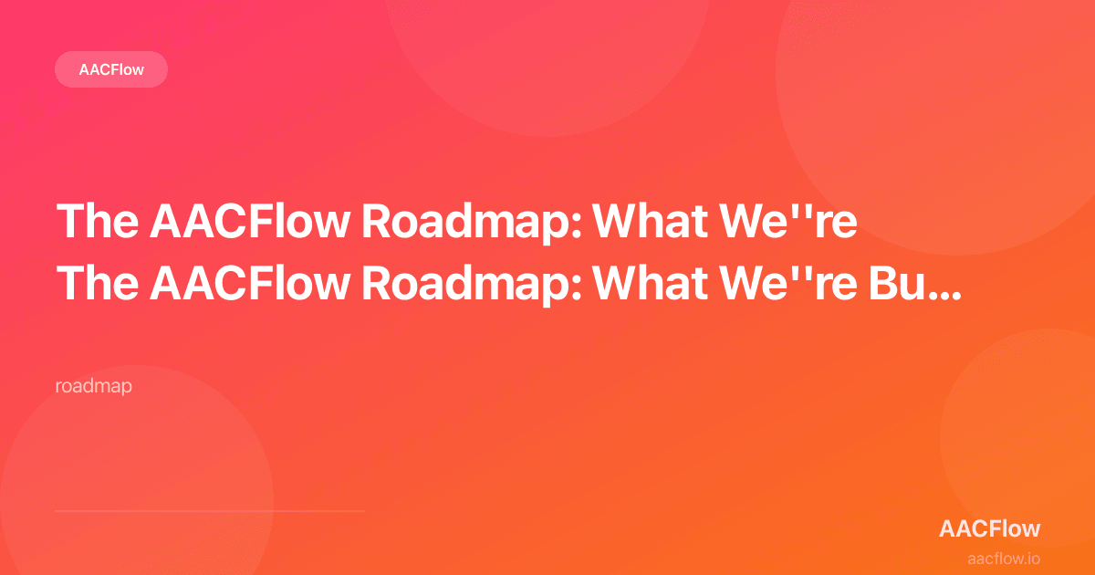 The AACFlow Roadmap: What We're Building in 2026 and Where AI Agents Are Heading