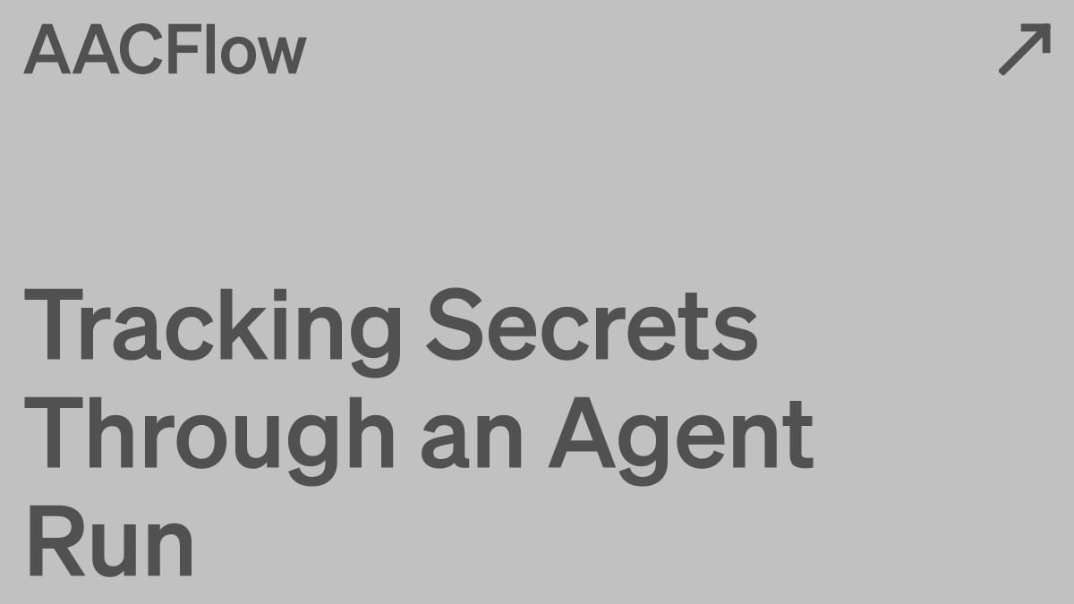 Tracking Secrets Through an Agent Run