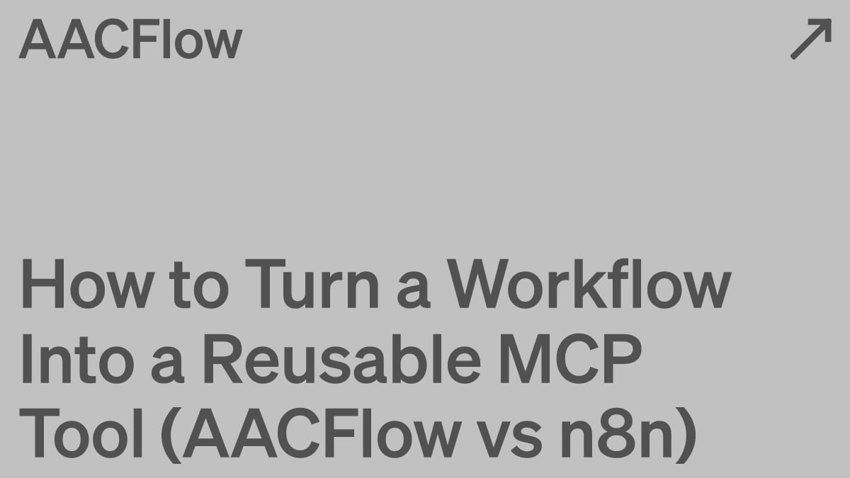 How to Turn a Workflow Into a Reusable MCP Tool (AACFlow vs n8n)